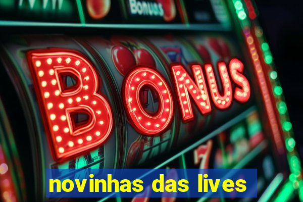 novinhas das lives